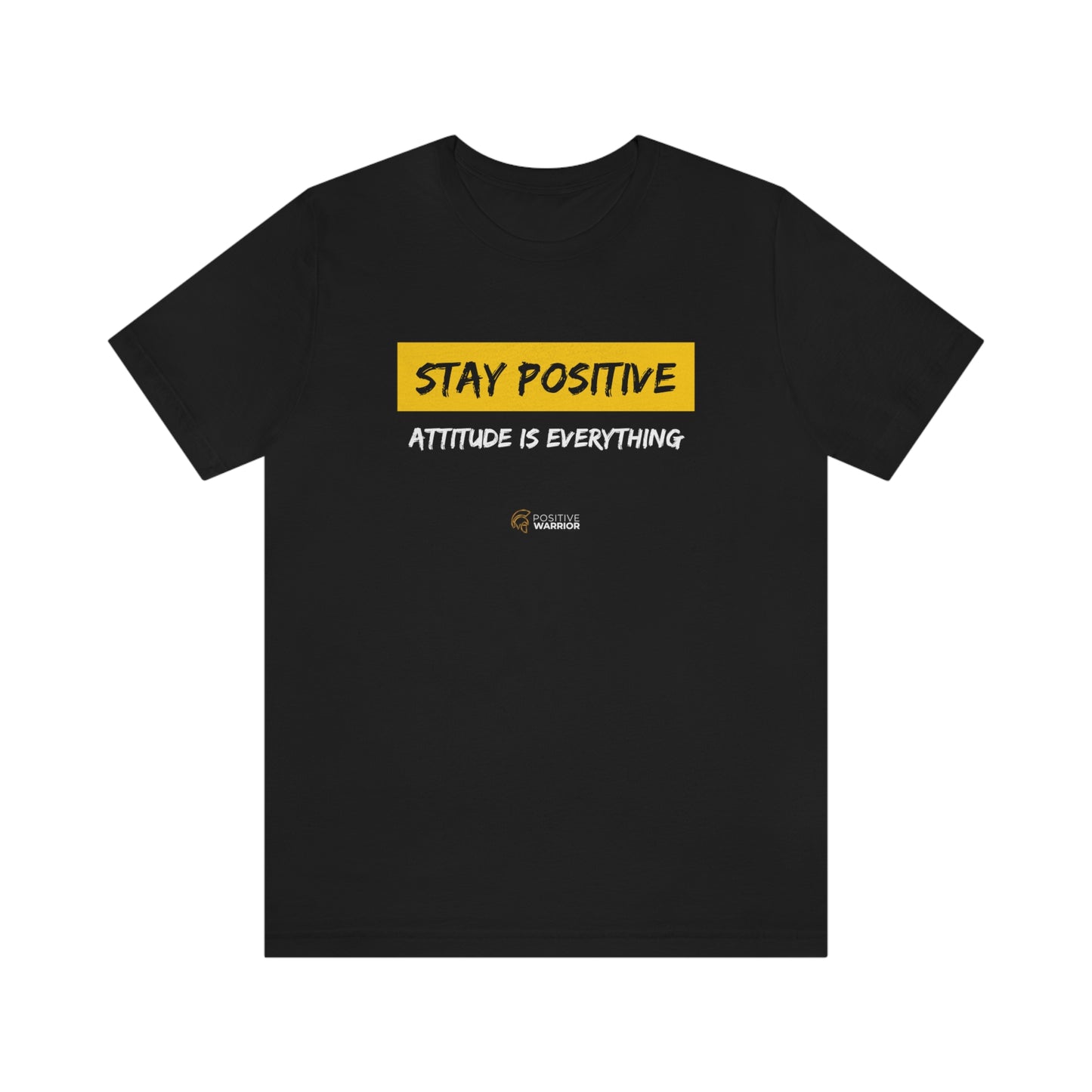 Stay Positive Attitude is Everything Unisex Tee