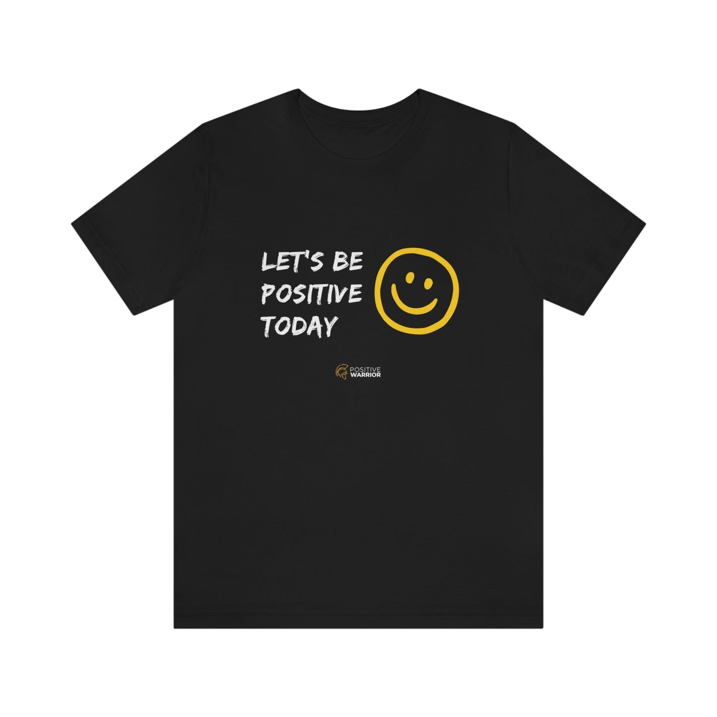 Let's Be Positive Today Unisex Tee