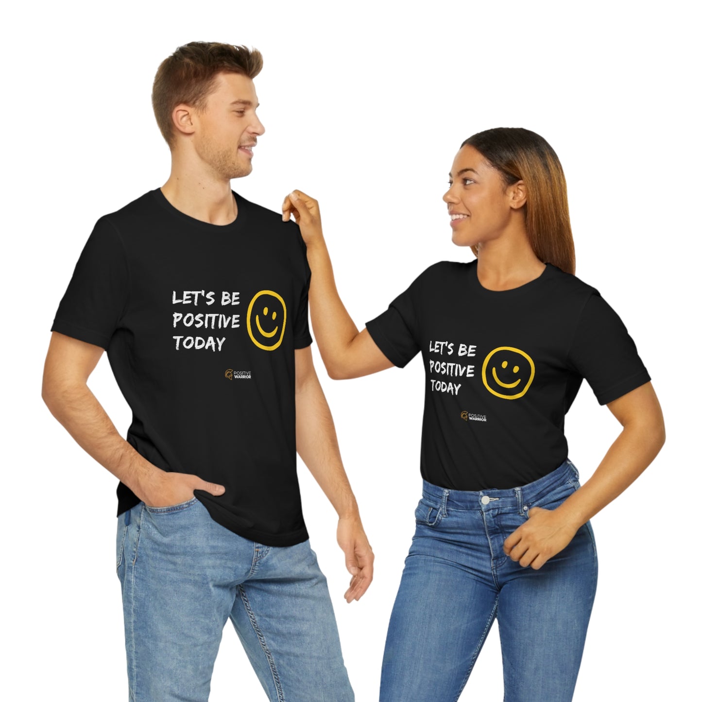 Let's Be Positive Today Unisex Tee